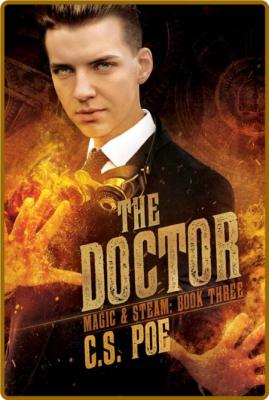 The Doctor (Magic & Steam Book - C S  Poe _5f54f5e17c81d22f3800bb4a672e04b0