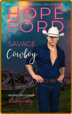 Savage Cowboy (Whiskey Valley  - Hope Ford _1689a303f8e5bc1475bc158519c65eb7