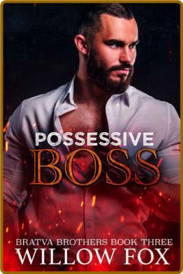 Possessive Boss - Willow Fox _e2223ab974e440c22c6dc7274efd5abb