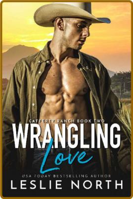 Wrangling Love  Leslie North _299826e4d1e0afb8ff91ea1ebf5aaec1