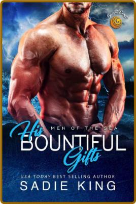 His Bountiful Gifts (Men of the - Sadie King _8c64b775e29fb323d87d2404437197c4