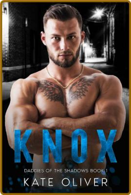 Knox (Daddies of the Shadows Bo - Kate Oliver _d16107a9e1ac21b27684f8d493f0fcdb