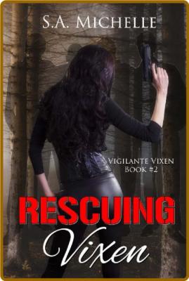 Rescuing Vixen  S A  Michelle _8486e3d554158e0116d33a9b47f894e8