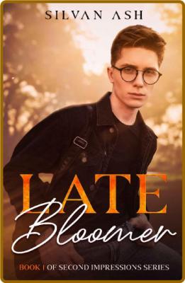 Late Bloomer (Second Impression - Silvan Ash _c3e0d732796ef7e7ff06f5e2a3c3d2ed