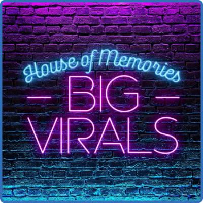 Various Artists - House of Memories - Big Virals (2022)