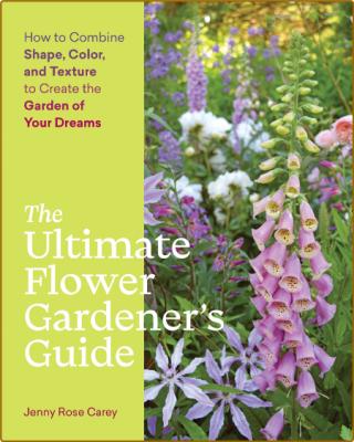 Ultimate Flower Gardener's Guide