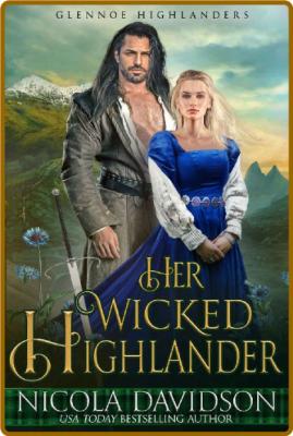 Her Wicked Highlander (Glennoe - Nicola Davidson