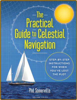 The Practical Guide To Celestial Navigation _eaef3f1d40dfef94c1f35d3c39cad843