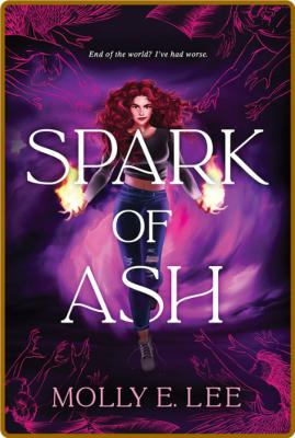 Spark of Ash - Molly E  Lee _50193da1f4d35ba7736880fe8506fd59