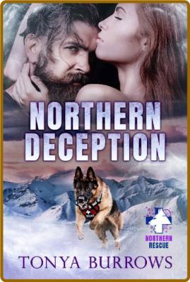 Northern Deception (Northern Re - Tonya Burrows _e13e33c31ed6b4ac25602883c5aa3f60