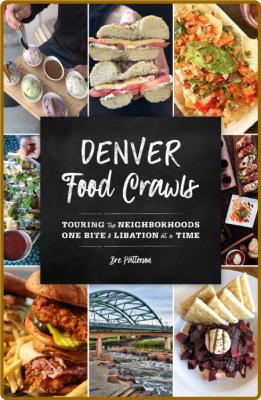 Denver Food Crawls Touring the Neighborhoods One Bite and Libation at a Time _70fac48913fadb81b7a0d43e7c82886c