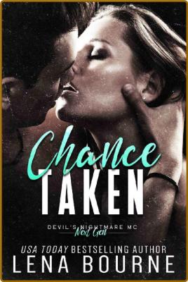 Chance Taken (Devil's Nightmare - Lena Bourne _79ef693ac0ce3620ccc0dab5a561b477