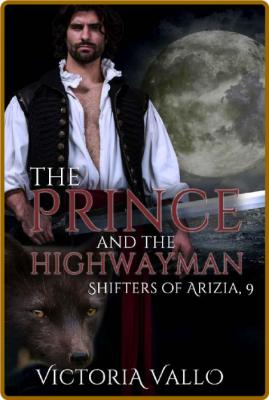The Prince and the Highwayman - Victoria Vallo
