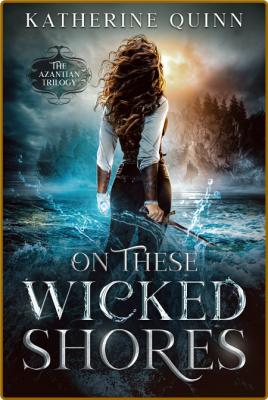 On These Wicked Shores - Katherine Quinn _95c291a808710e3567003ed28a6a199c