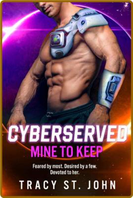 Mine to Keep (CyberServed Book - Tracy St  John _90cc3692331fdb7563646b7a3b6f529f