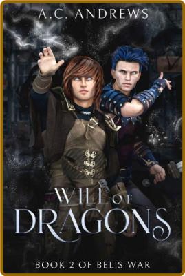 Will of Dragons  - A C  Andrews _cb23723947e0563be0d77950b47142b6