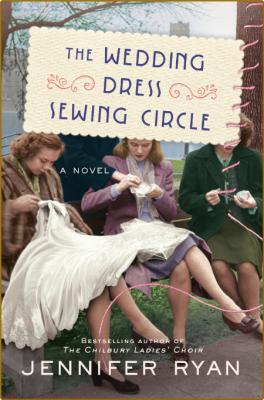 The Wedding Dress Sewing Circle - Jennifer Ryan _bd1eeebef884e1731ff5bd9f1d64eedd