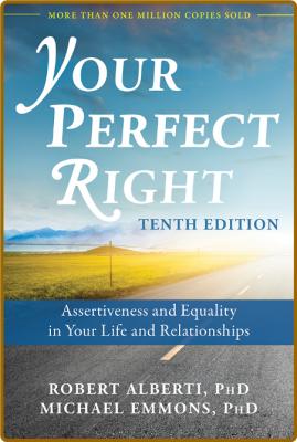 Your Perfect Right - Assertiveness and Equality in Your Life and Relationships _1725c5c52de23ac6b10f2dae428740e6