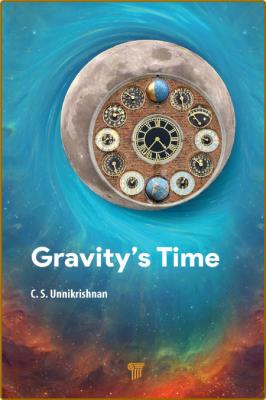 Unnikrishnan C  Gravity's Time 2022 _2771169b6b40f15b0cec064f2c424b12