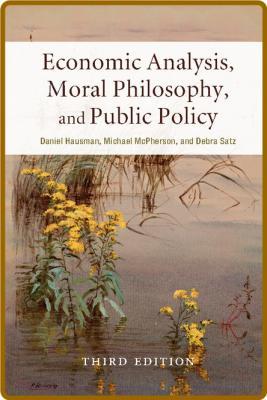 Economic Analysis, Moral Philosophy, and Public Policy,  _dcc771ab77750eaf95610fa02a25b71c