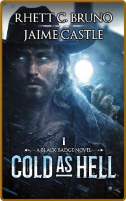 Cold as Hell by Rhett C  Bruno  _cc987cfc5e8224cd61b7910ee9b9da2a