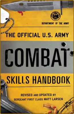 The Official US Army Combat Skills Handbook _2aee43ef4d453635d9af83f60b9c2b36