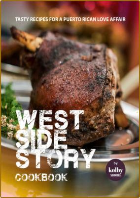  West Side Story Cookbook - Tasty Recipes for A Puerto Rican Love Affair _df9ebaed144671964059c7603edb9744