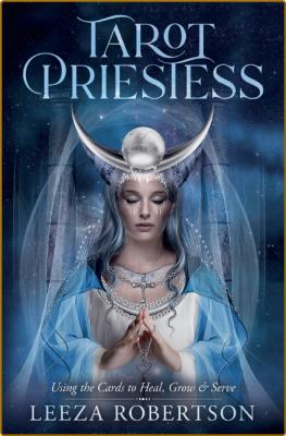  Tarot Priestess - Using the Cards to Heal, Grow & Serve _f1430734b88e7f65e3c084d469362646