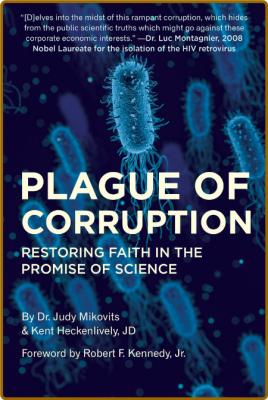 Plague of Corruption  Restoring Faith in the Promise of Science by Kent Heckenlively  _d6e8801c84d283c7598f9c45bf45c24a