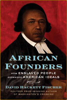  African Founders - How Enslaved People Expanded American Ideals _126c71c8e9f16bfbba0a7f2f992a1750