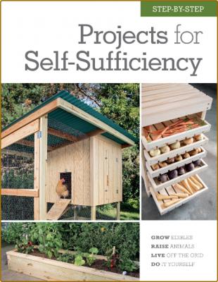 Step-By-Step Projects For Self-Sufficiency - Grow Edibles - Raise Animals - Live O... _bb89299ba803b3bf4dc6120fe4848050