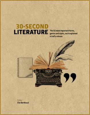 30-Second Literature - The 50 Most Important Forms, Genres And Styles, Each Explai...