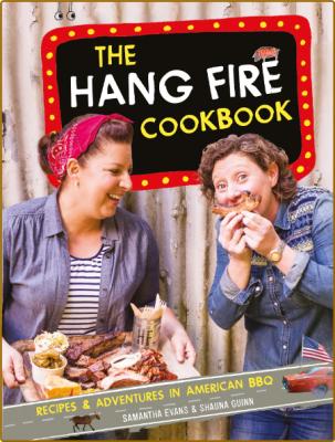 The Hang Fire Cookbook Recipesand Adventures in American BBQ _3a95cd04498a36da79471057ee85d156