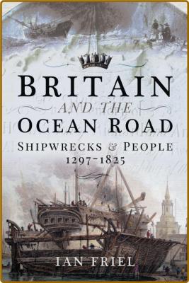  Britain and the Ocean Road - Shipwrecks & People, 1297 - 1825 _94eb18be608c3334c4993c5dd77c717a