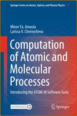  Computation of Atomic and Molecular Processes - Introducing the ATOM-M Software S... _a66d533e527f4b673b5a0f64b4ad9d7a