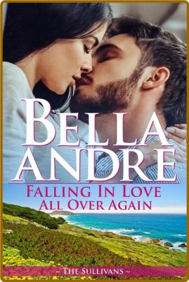 Falling In Love All Over Again by Bella Andre  _9dadddb26c199fa78f8c63ee4d582d7c