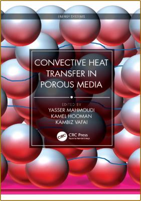 Mahmoudi Y  Convective Heat Transfer in Porous Media 2020 _12449f618344b224e55c29a714dc3f7f