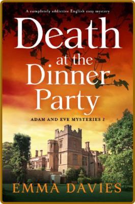 Death at the Dinner Party by Emma Davies  _78eb5037d424240ea49728a098c9e284