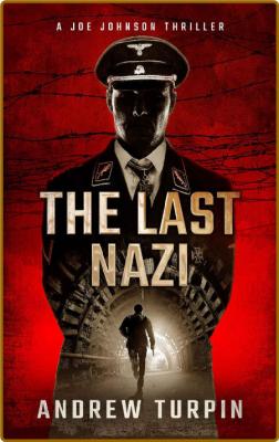 The Last Nazi by Andrew Turpin  _6512e007c2360568a5b93d9433e56985