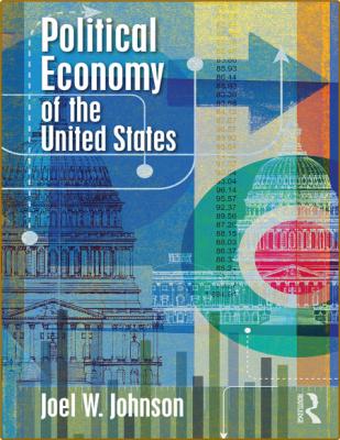 Johnson J  Political Economy of the United States 2018 _e3375e5665ad9b0a47a473be48dcb286