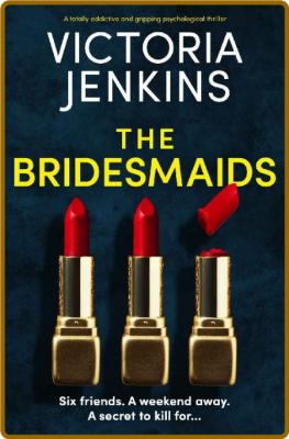 The Bridesmaids by Victoria Jenkins  _8f7844f993275754348788a78ff54993