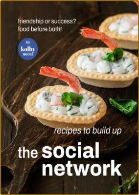  Recipes To Build Up The Social NetWork - Friendship or Success Food Before Both! _ceb33a4852b9189ce811c22b737cfaa8