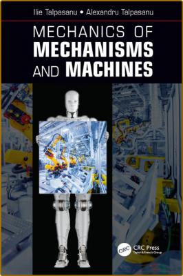 Talpasanu A  Mechanics of Mechanisms and Machines 2019 _fffef71aeca8cfb5ce01b87e2ba8b0b4