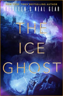 The Ice Ghost by Kathleen O'Neal Gear  _fc573c53b5e218eecafc47e55d3284b7