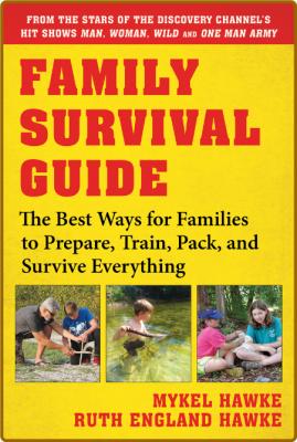 Family Survival Guide - The Best Ways For Families To Prepare - Train - Pack And S... _bf828eac43153946f8bb0bc5d0d04ebb