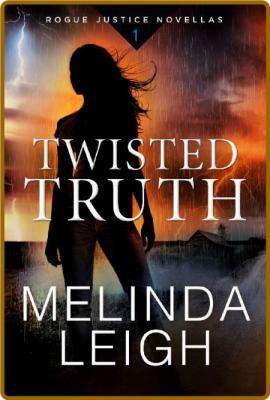 Twisted Truth by Melinda Leigh  _f7f4c4526731b8e149fc0c8367b795c3