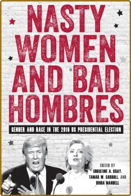  Nasty Women and Bad Hombres - Gender and Race in the 2016 US Presidential Election _c4c38af17ab3989fa76c8fba5d7081f6