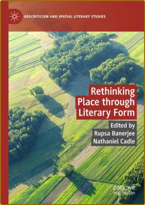  Rethinking Place through Literary Form