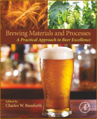  Brewing Materials and Processes - A Practical Approach to Beer Excellence _0d0bca5d250c439671565bc5f5e43733