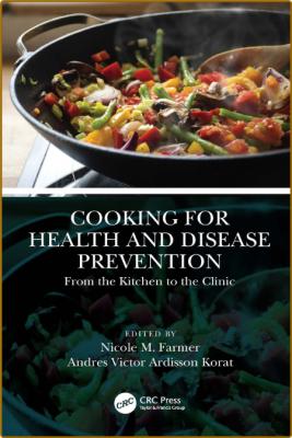  Cooking for Health and Disease Prevention From the Kitchen to the Clinic _409aafd961b33ca865df7c6378406c82